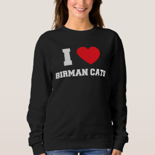 I Love Birman Cats Sweatshirt