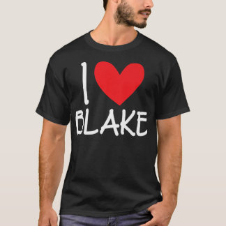 I Love Blake Name Personalized Guy BFF Friend  T-Shirt