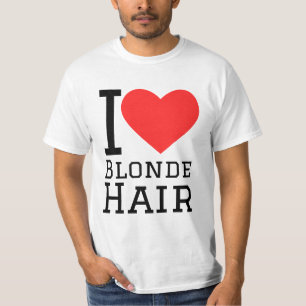 I love blonde hair T-Shirt