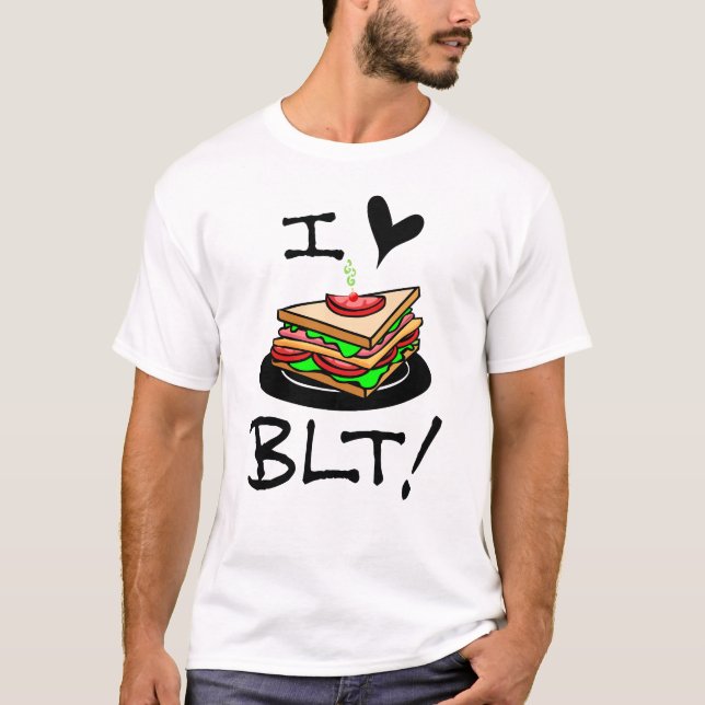 I Love BLT Bacon Lettuce and Tomato Sandwich Lover T-Shirt (Front)