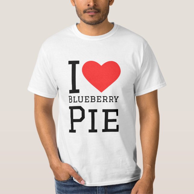 I love blueberry pie T-Shirt (Front)
