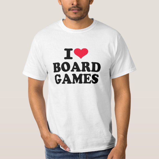 I love board games T-Shirt (Front)