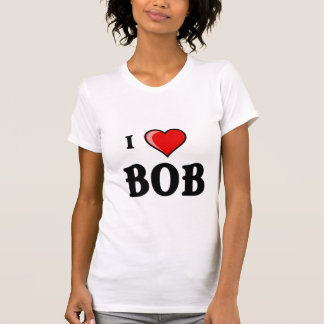 I Love Bob T-Shirt