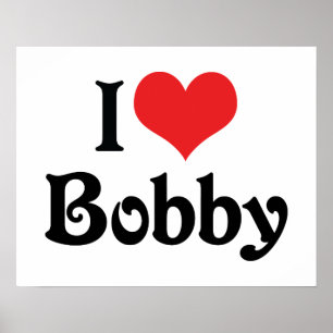 I Love Bobby Poster