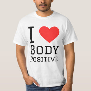 I love body positive  T-Shirt