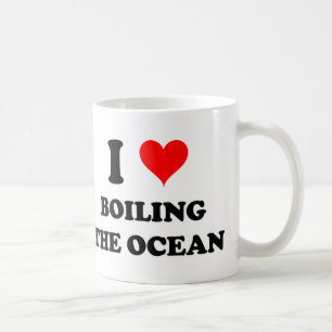 I Love Boiling The Ocean Coffee Mug
