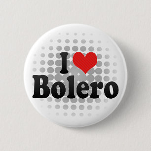 I Love Bolero 6 Cm Round Badge