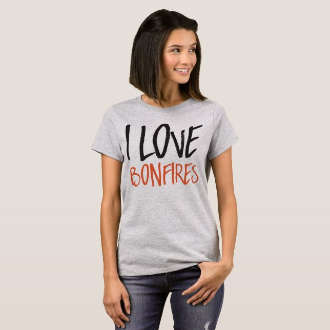 I love bonfires T-Shirt (Front Full)