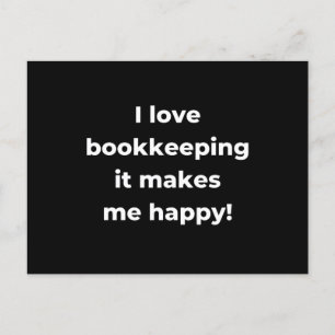 I love bookkeeping it makes me happy! postcard