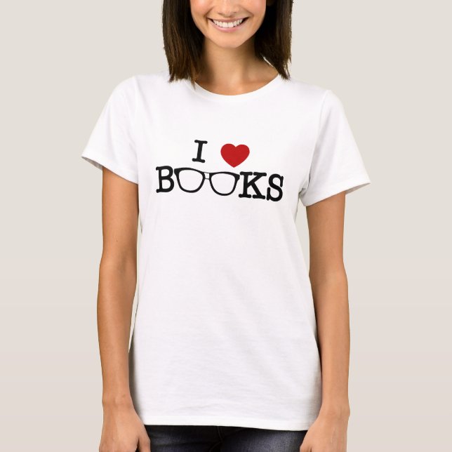I Love Books T-Shirt (with nerd glasses) (Front)