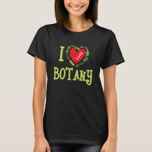 I Love Botany Plant Botanist Gardening T-Shirt
