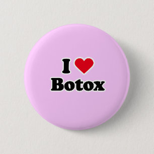 I love botox 6 cm round badge