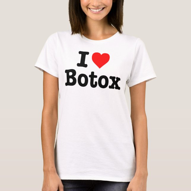 "I LOVE BOTOX" T-Shirt (Front)