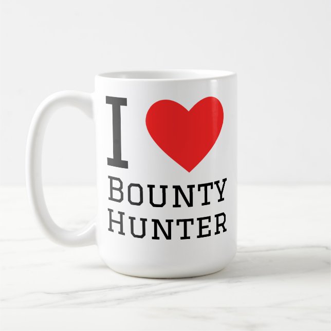 I love bounty hunter coffee mug (Left)