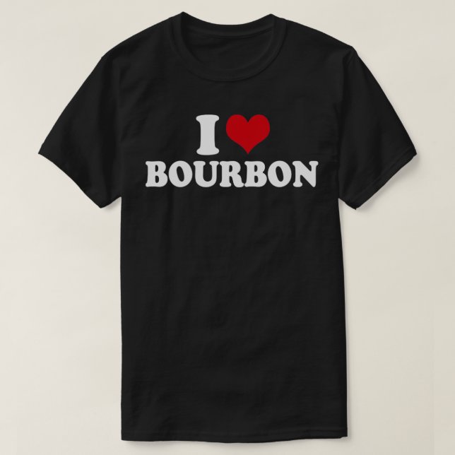 I Love Bourbon1 T-Shirt (Design Front)