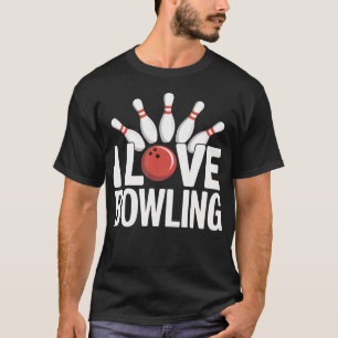 I Love Bowling Enthusiast Fun Pins Ball T-Shirt