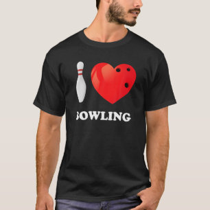 I Love Bowling Funny Bowler Bowling Lover Game Day T-Shirt