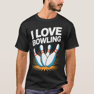 I Love Bowling Strike Fun Pin Design T-Shirt