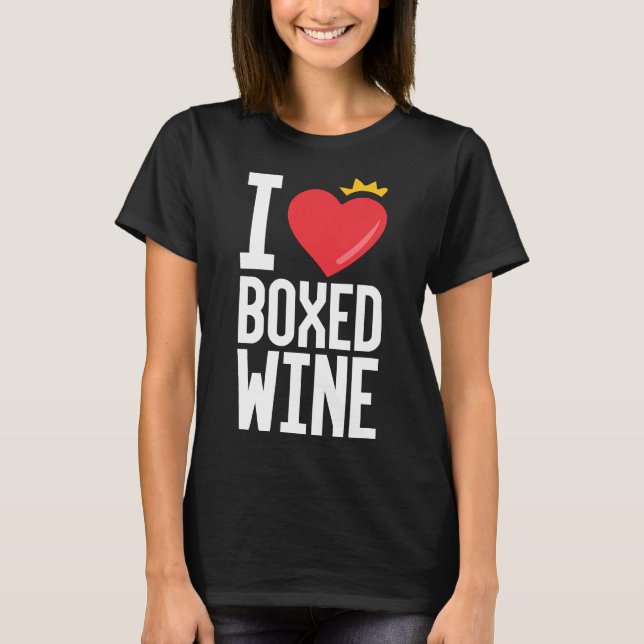 I Love Boxed Wine Drink Drinking T-Shirt (Front)