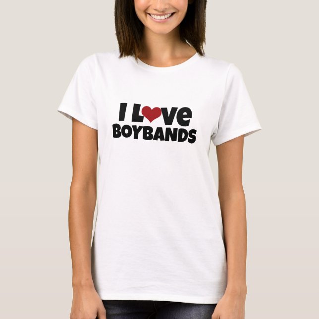 I Love Boybands Shirt (Front)