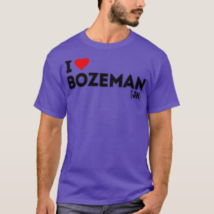 I love Bozeman joke T-Shirt