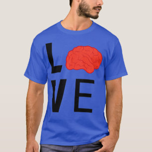 I love brain  T-Shirt