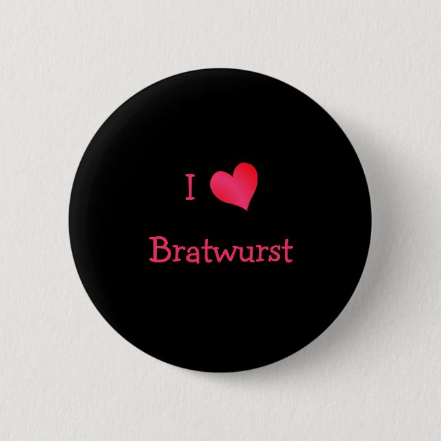I Love Bratwurst 6 Cm Round Badge (Front)
