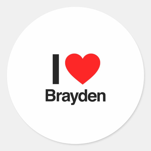 i love brayden classic round sticker (Front)