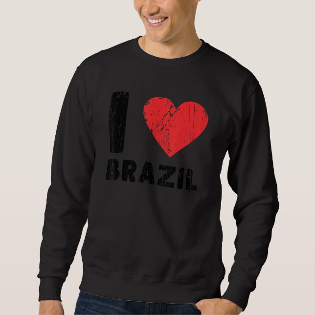 I Love Brazil I Heart Brazil Family Travel Brazil  Sweatshirt (Front)