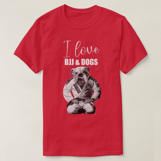 I Love Brazilian JiuJitsu BJJ And Dogs T-Shirt (Design Front)