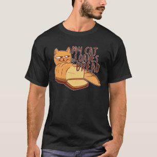 I Love Bread Like My Cat Loaves Bread Loaf Cat Pu T-Shirt