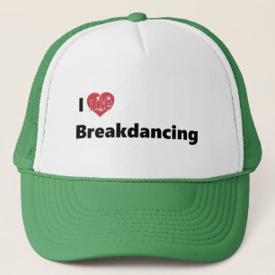I Love Breakdancing Trucker Hat