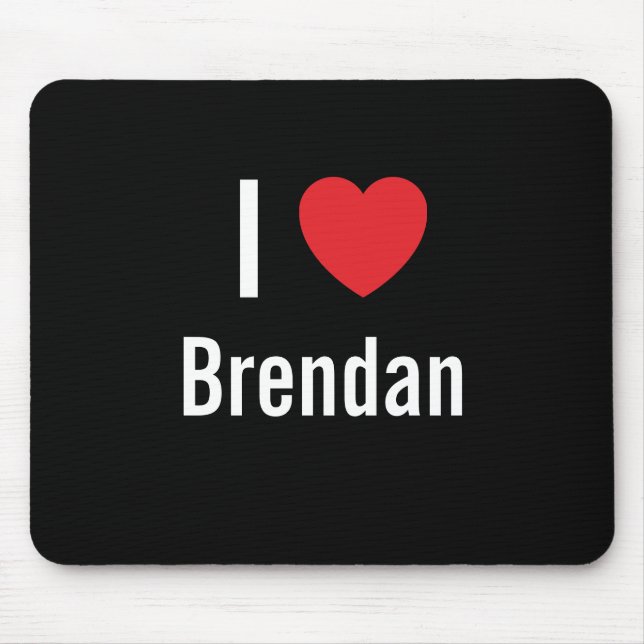 I love Brendan Mouse Pad (Front)