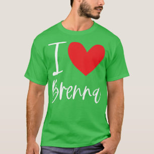 I Love Brenna Name Personalised Girl Woman Bff Fri T-Shirt