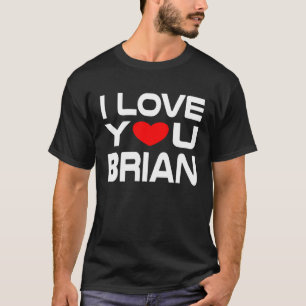 I Love Brian Red Heart to say Honey I love you T-Shirt