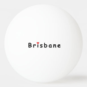 I love Brisbane Ping Pong Ball
