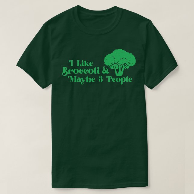 I Love Broccoli And Maybe 3 People Broccoli Lovers T-Shirt (Design Front)