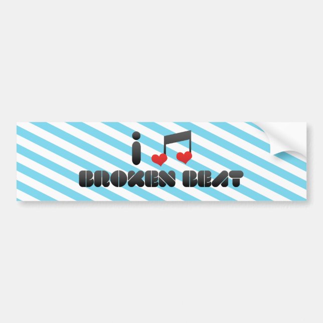 I Love Broken Beat Bumper Sticker (Front)