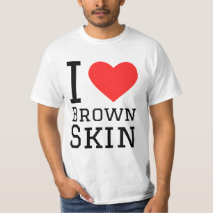 I love brown skin T-Shirt