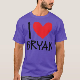 I Love Bryan Name Personalised Men Guy BFF Friend  T-Shirt