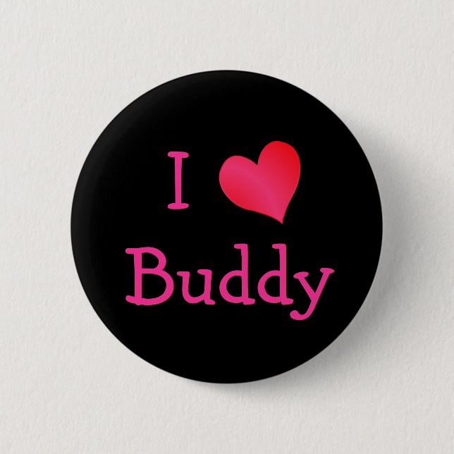I Love Buddy 6 Cm Round Badge (Front)