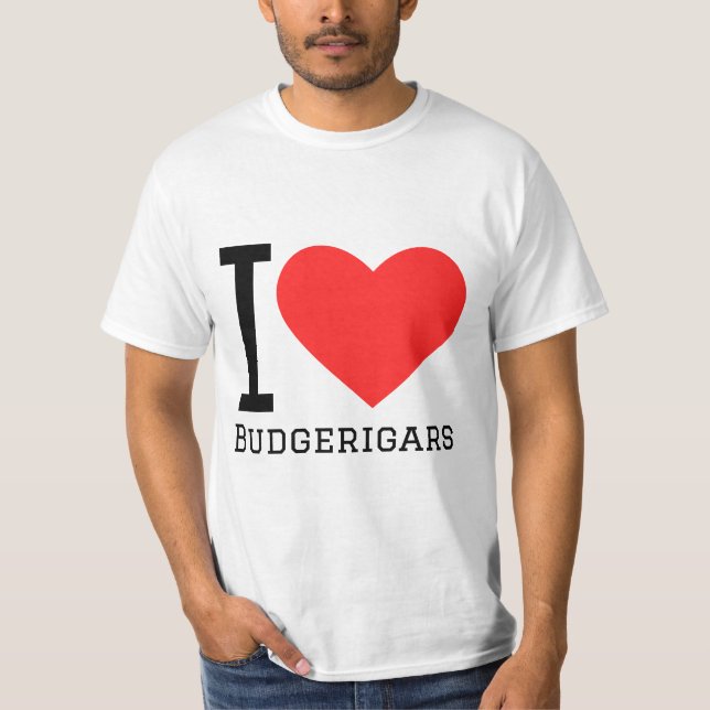 I love budgerigars T-Shirt (Front)
