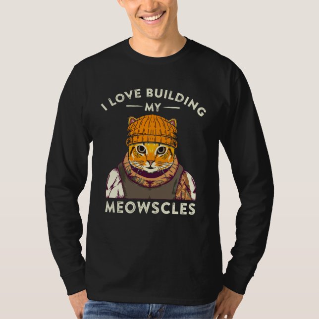 I Love Building My Muscles Meowscles Cat Pun Body  T-Shirt (Front)