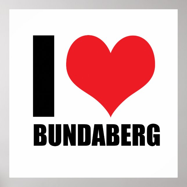 I love Bundaberg Poster (Front)