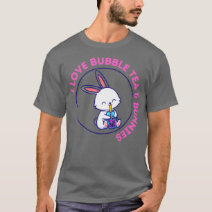 I Love Bunnies Bubble Tea Boba Drinks Rabbit Lover T-Shirt