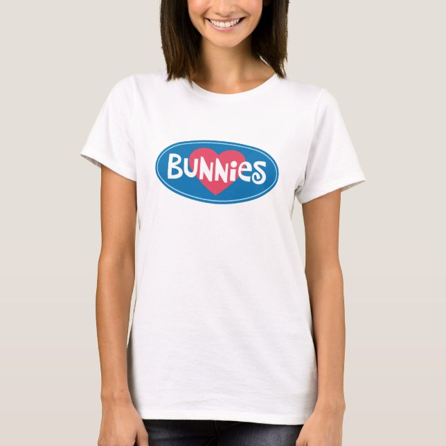 I Love Bunnies T-Shirt (Front)