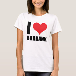 I love Burbank T-Shirt