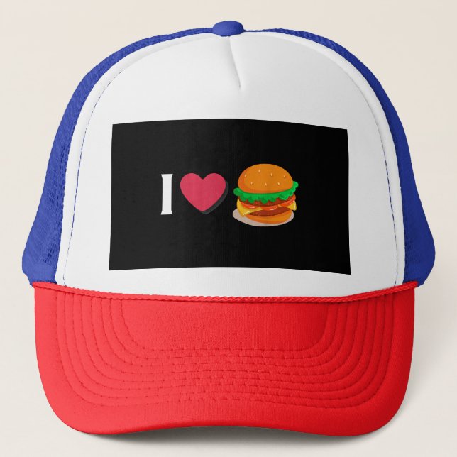 I Love Burger Cheeseburger Unhealthy Eating  Trucker Hat (Front)