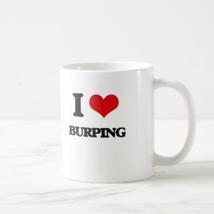 I Love Burping Coffee Mug