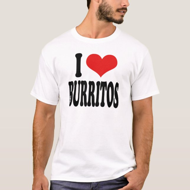 I Love Burritos T-Shirt (Front)